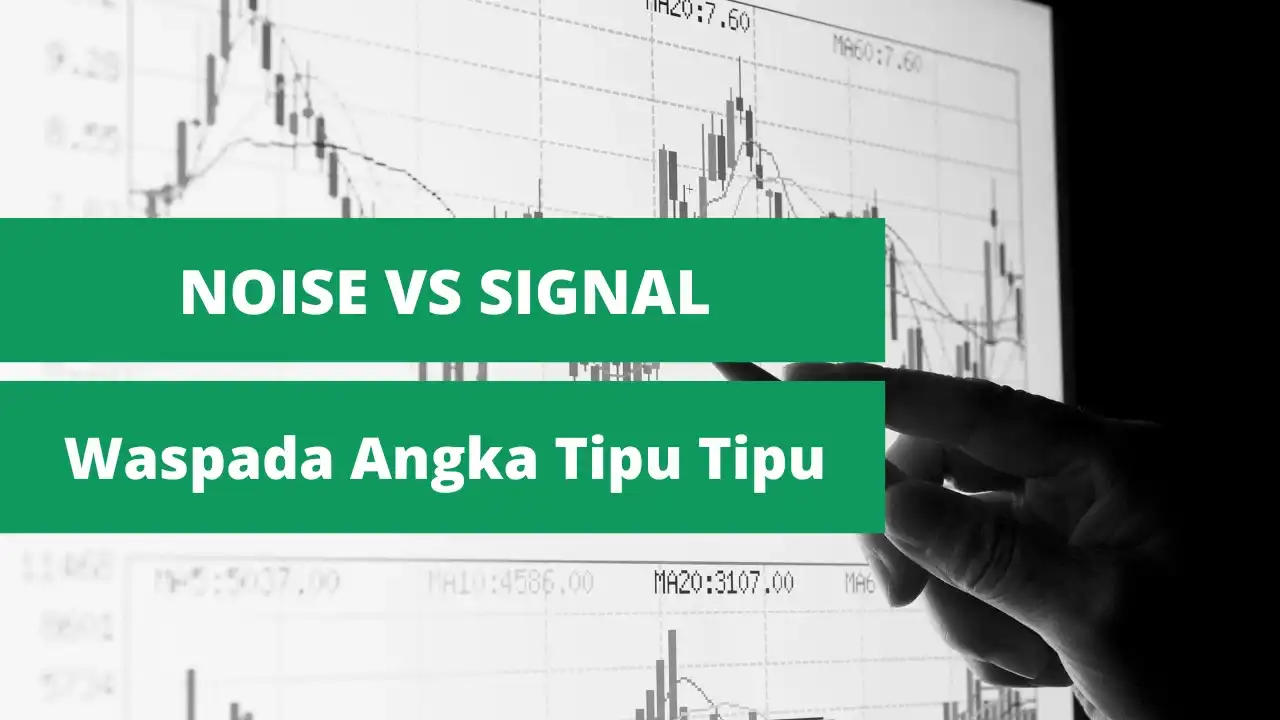 Waspada Angka Fantastis, Begini Beda Noise vs Signal